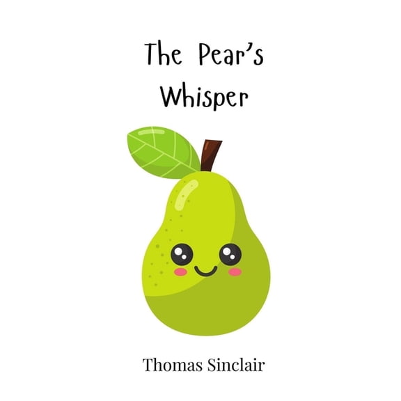 The Pear's Whisper, (Hardcover)