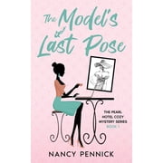The Pearl Hotel Cozy Mystery The Models Last Pose The Pearl Hotel Cozy Mystery Series, Book 1, Paperback