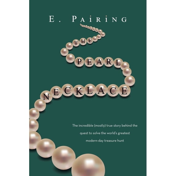 The Pearl Necklace: The incredible (mostly) true story behind the quest to solve the world's greatest modern-day treasur, (Paperback)