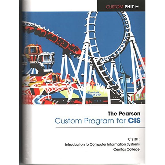 Pre-Owned The Pearson Custom Program for CIS (Cerritos Community College) CIS 101: Introduction to Computer Information Systems (Other) 9781269697149