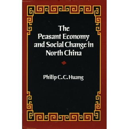 The Peasant Economy and Social Change in North China (Paperback)