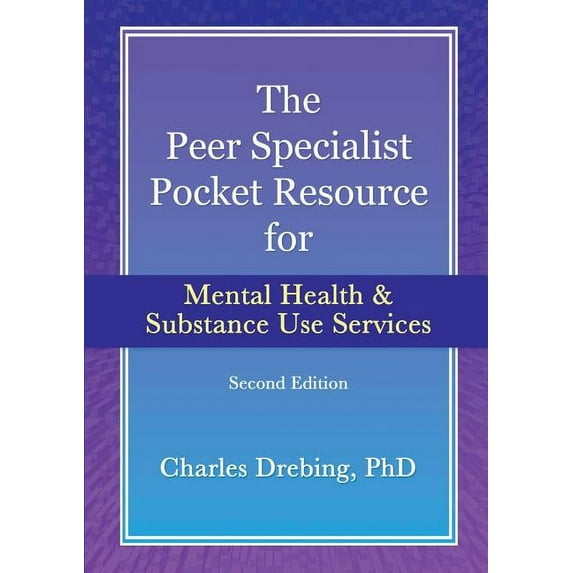 The Peer Specialist's pocket resource for mental health and substance use services second edition (Paperback)