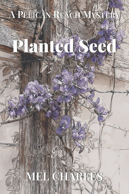 The Pelican Reach Mysteries Planted Seed, Book 3, (Paperback)