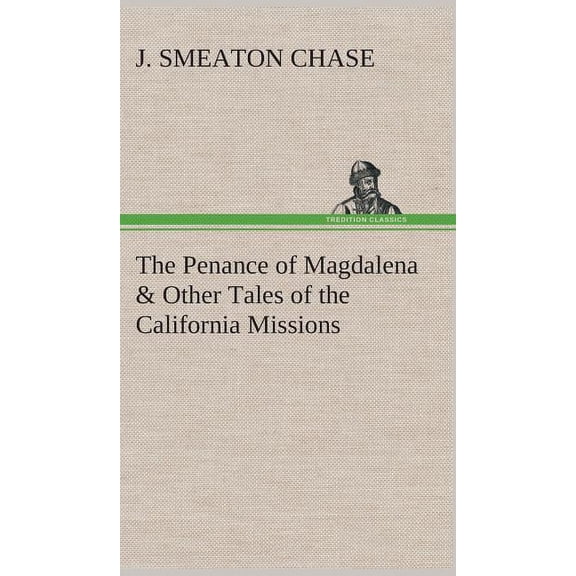 The Penance of Magdalena & Other Tales of the California Missions (Hardcover)