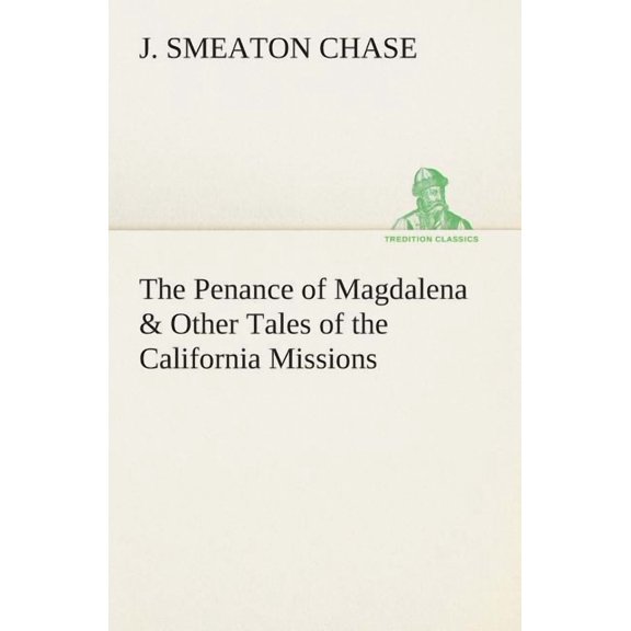 The Penance of Magdalena & Other Tales of the California Missions (Paperback)