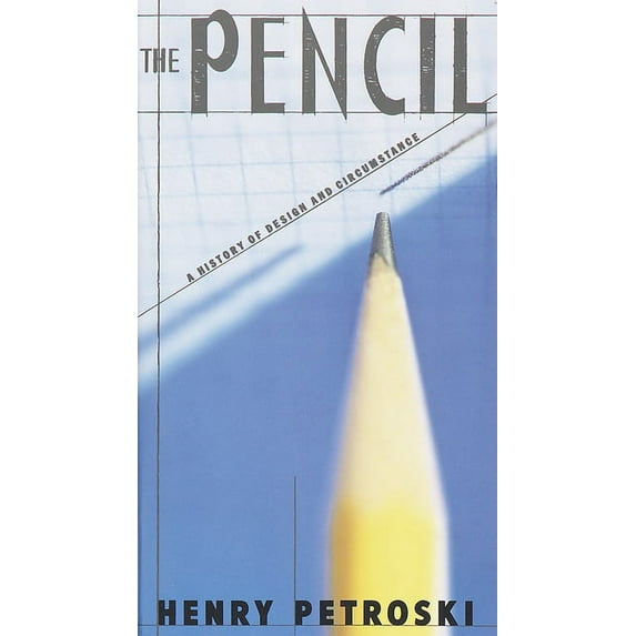 The Pencil : A History of Design and Circumstance (Paperback)