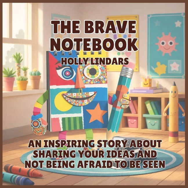 The Pencil Case Crew The Brave Notebook: An Inspiring Story About Sharing Your Ideas and Not Being Afraid to Be Seen, Book 4, (Paperback)