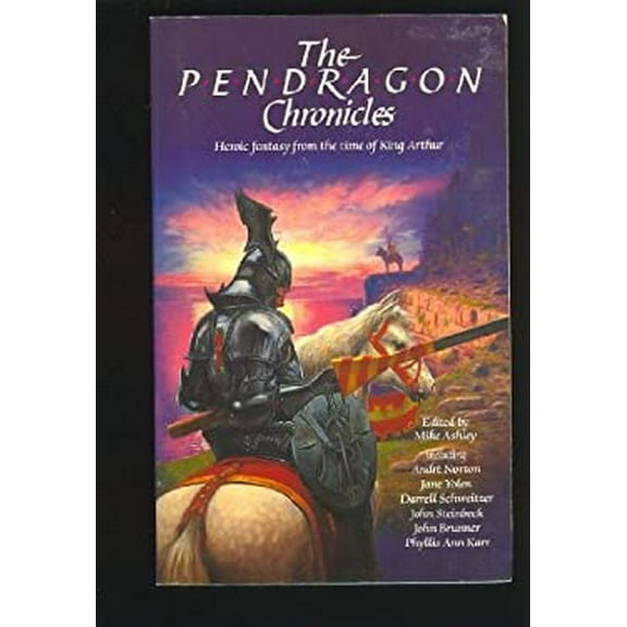 Pre-Owned The Pendragon Chronicles : Heroic Fantasy from the Time of King Arthur (Paperback) 9780872262287