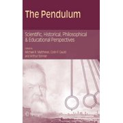 The Pendulum Scientific, Historical, Philosophical and Educational Perspectives, Hardcover