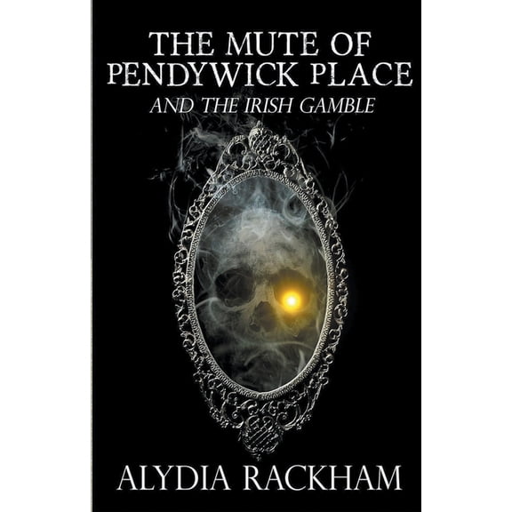 The Pendywick Place The Mute of Pendywick Place and the Irish Gamble, Book 4, (Paperback)