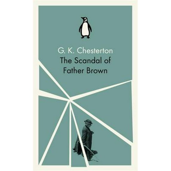 The Penguin Classics the Scandal of Father Brown
