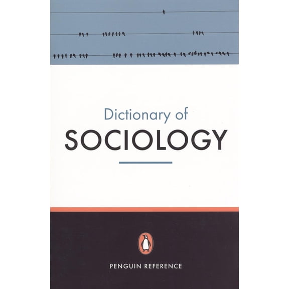 Dictionary, Penguin: The Penguin Dictionary of Sociology : Fifth Edition (Paperback)