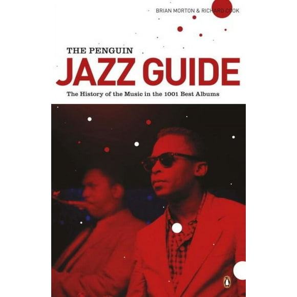 The Penguin Jazz Guide : The History of the Music in the 1000 Best Albums (Paperback)