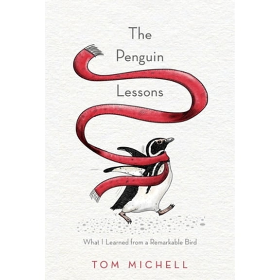 Pre-Owned The Penguin Lessons : What I Learned from a Remarkable Bird (Hardcover)