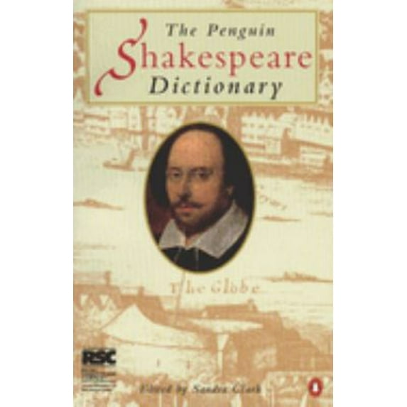 Pre-Owned The Penguin Shakespeare Dictionary (Paperback) 014051421X 9780140514216