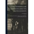 thumbnail image 1 of The Peninsular Campaign and Its Antecedents : as Developed by the Report of Maj.-Gen. Geo. B. McClellan, and Other Published Documents (Paperback), 1 of 1