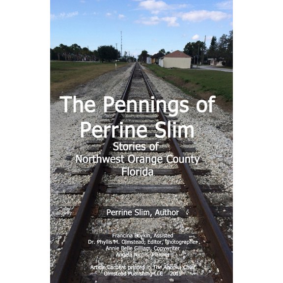 The Pennings of Perrine Slim: Stories of Northwest Orange County Florida, (Paperback)