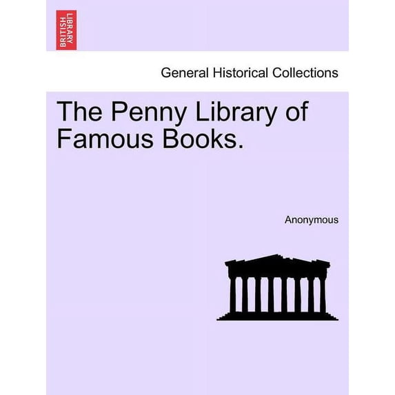 The Penny Library of Famous Books.