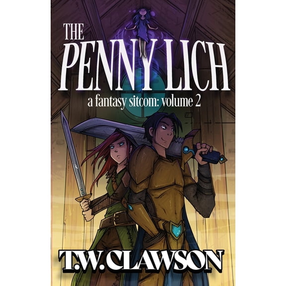 The Penny Lich: A Fantasy Sitcom The Penny Lich: A Fantasy Sitcom Volume 2: A F, Book 2, (Paperback)