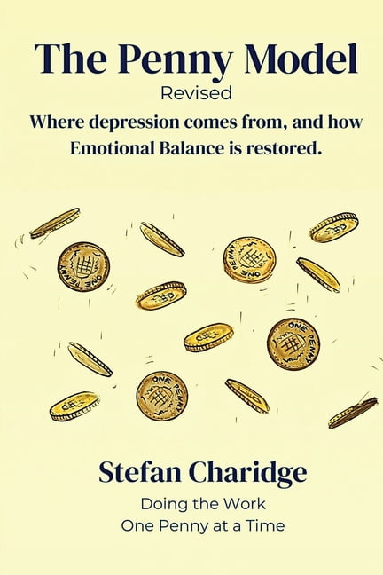 The Penny Model - Revised: Where Depression Comes From, and How Emotional Balance is , (Paperback)