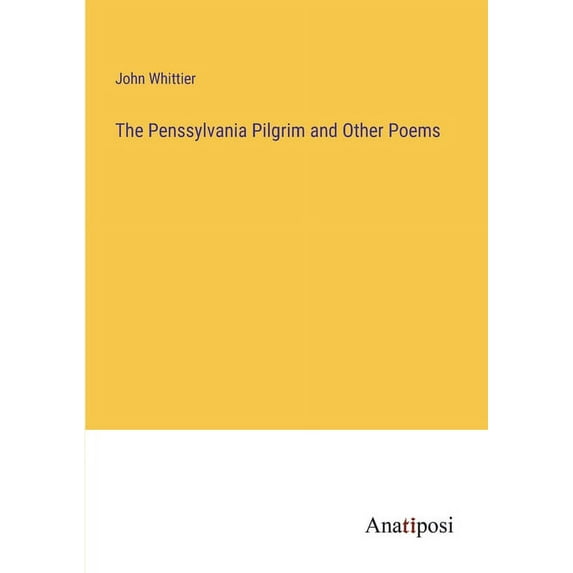The Penssylvania Pilgrim and Other Poems, (Paperback)