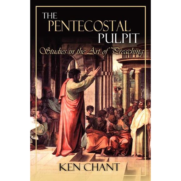 The Pentecostal Pulpit -- Ken Chant