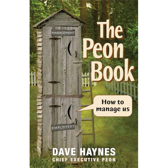The Peon Book : How to Manage Us (Paperback)