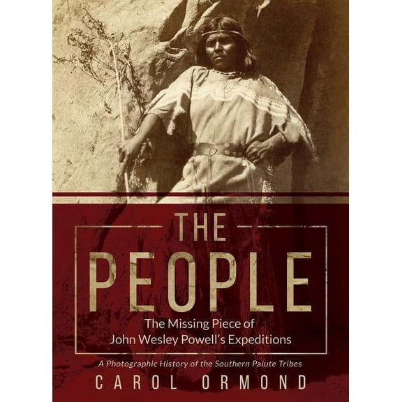 The People: The Missing Piece of John Wesley Powell's Expeditions, (Hardcover)