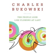 The People Look Like Flowers at Last New Poems, Paperback