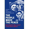 thumbnail image 1 of People Make the Peace: Lessons from the Vietnam Antiwar Movement, (Paperback), 1 of 1
