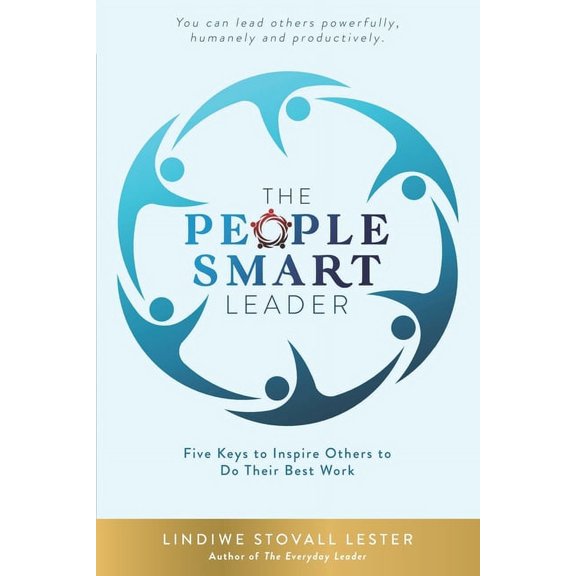 The People Smart Leader: Five Keys to Inspire Others to Do Their Best Work, (Paperback)