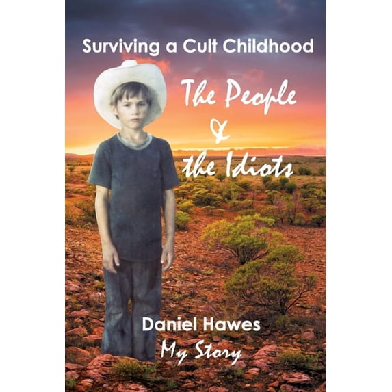 The People & The Idiots: Surviving A Cult Childhood, (Paperback)