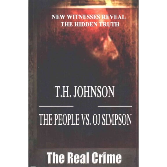 The People VS O.J. Simpson (Paperback) by T H Johnson
