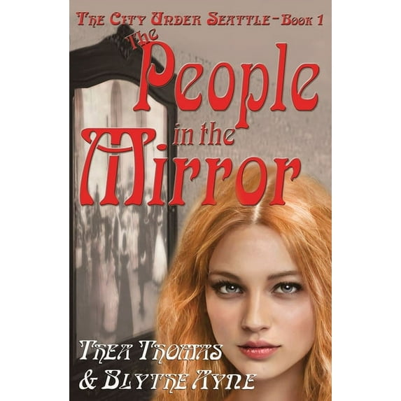City Under Seattle The People in the Mirror, Book 1, (Paperback)