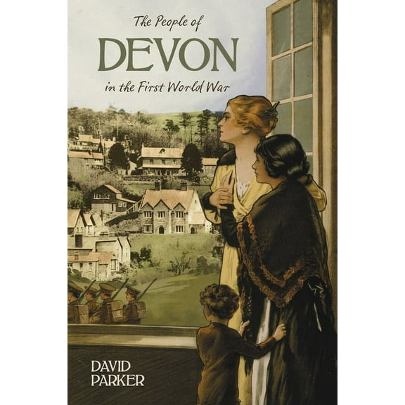 The People of Devon in First World War (Paperback)