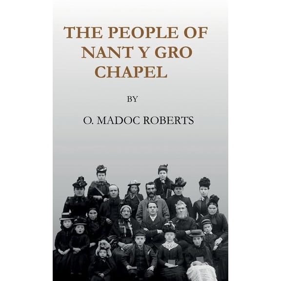 The People of Nant y Gro Chapel (Paperback)
