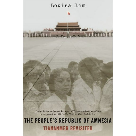 The People's Republic of Amnesia: Tiananmen Revisited, (Paperback)