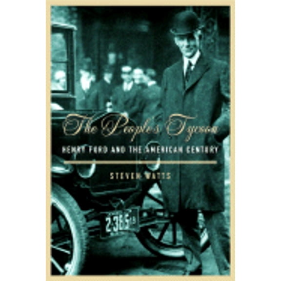 The People's Tycoon : Henry Ford and the American Century (Hardcover)