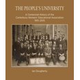 thumbnail image 1 of The People's University : A Centennial History of the Canterbury Workers' Educational Association 1915–2015 (Paperback), 1 of 1