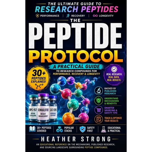 The Peptide Protocol: A Practical Guide to Research Compounds for Performance, Recovery & Longevity, (Paperback)