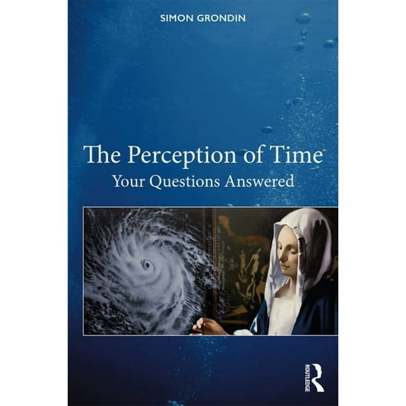 The Perception of Time: Your Questions Answered, (Hardcover)