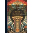 thumbnail image 1 of The Perennial Revival : A Plea For Evangelism (Paperback), 1 of 1