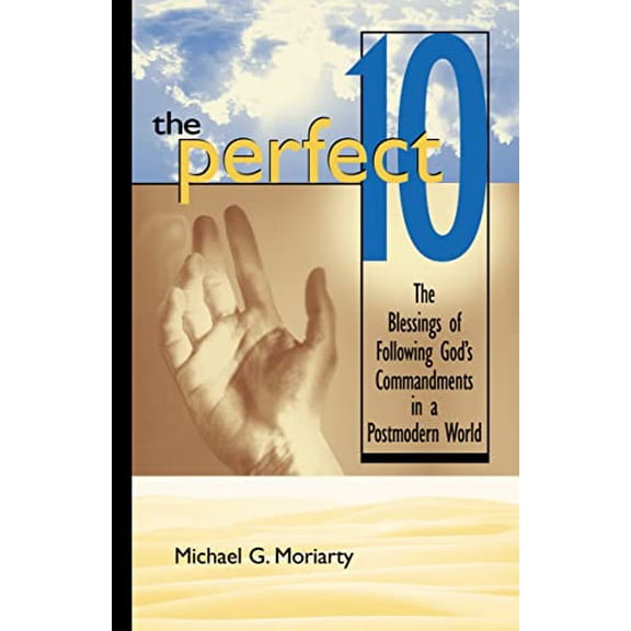 Pre-Owned The Perfect 10: The Blessings of Following God's Commandments in a Postmodern World Paperback
