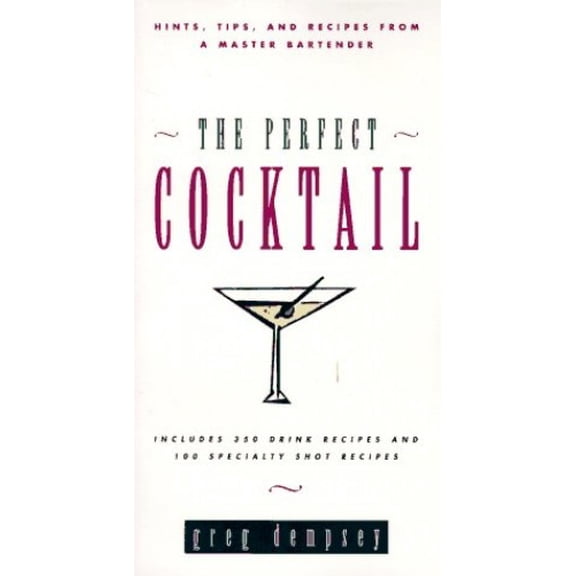 Pre-Owned The Perfect Cocktail: Hints, Tips and Recipes from a Master Bartender Paperback