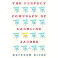 thumbnail image 1 of Pre-Owned The Perfect Comeback of Caroline Jacobs (Hardcover) by Matthew Dicks, 1 of 1