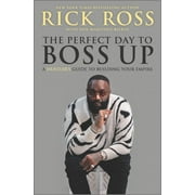Pre-Owned The Perfect Day to Boss Up: A Hustler's Guide to Building Your Empire (Hardcover) 1335522522 9781335522528