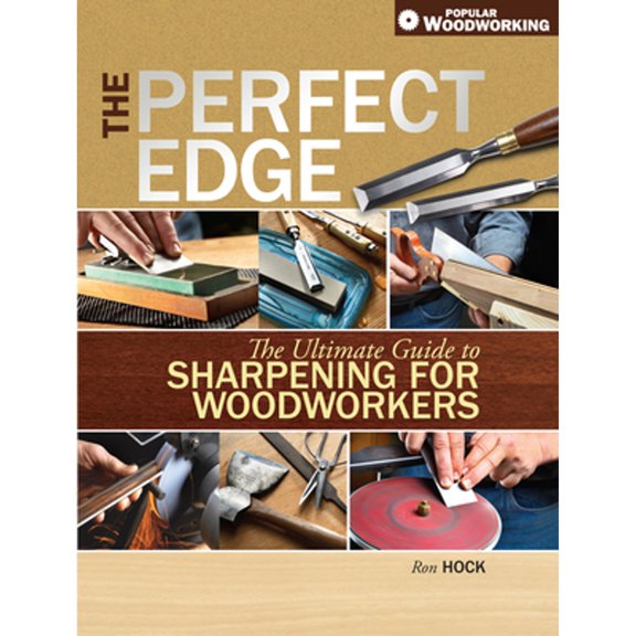 Pre-Owned The Perfect Edge: The Ultimate Guide to Sharpening for Woodworkers (Paperback) 1440329958 9781440329951