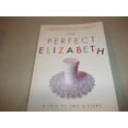 thumbnail image 1 of Pre-Owned The Perfect Elizabeth: A Tale of Two Sisters (Paperback) 0312270801 9780312270803, 1 of 1
