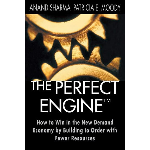 The Perfect Engine : Driving Manufacturing Breakthroughs with the Globa (Paperback)