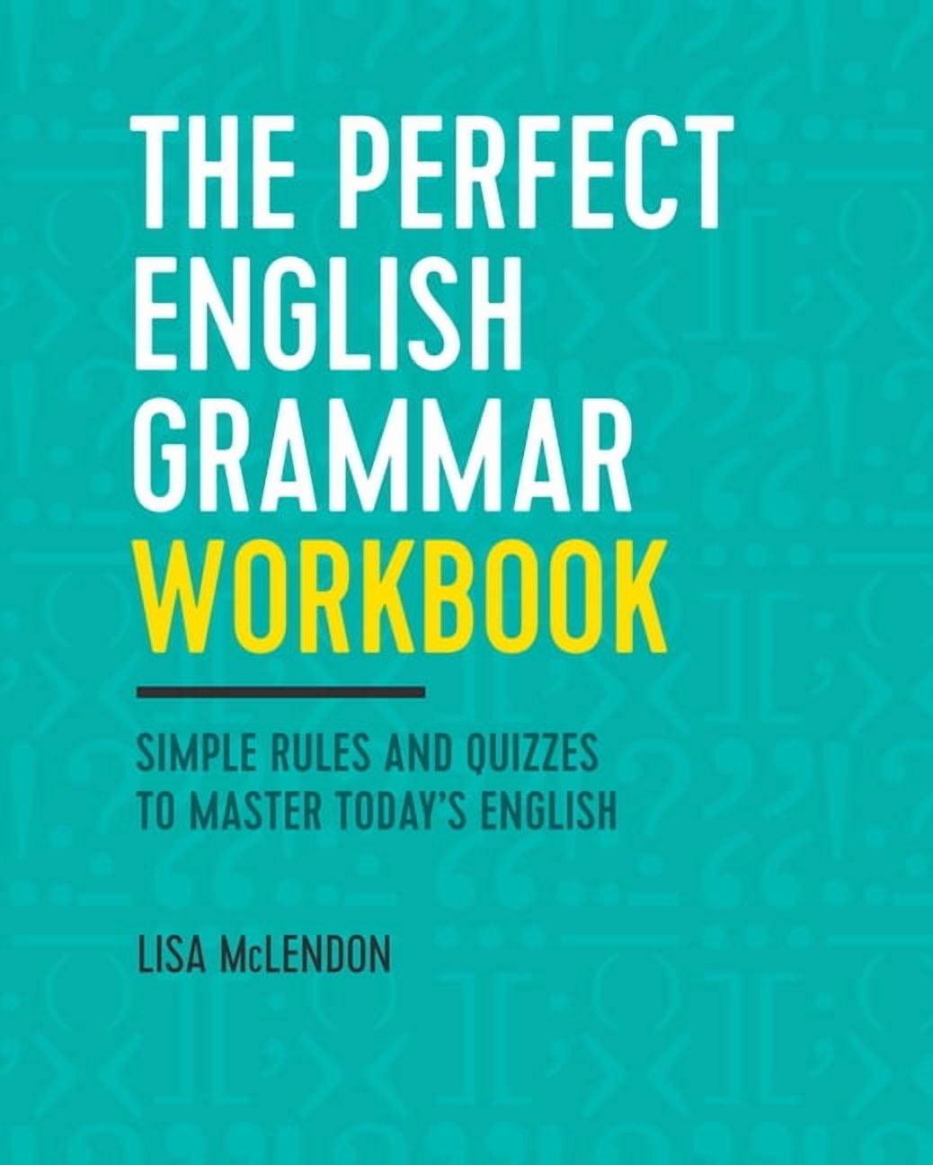 The Perfect English Grammar Workbook : Simple Rules and